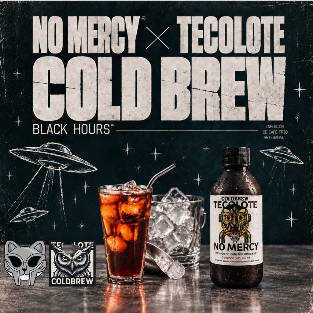 NO MERCY × TECOLOTE COLD BREW ¨BLACK HOURS¨