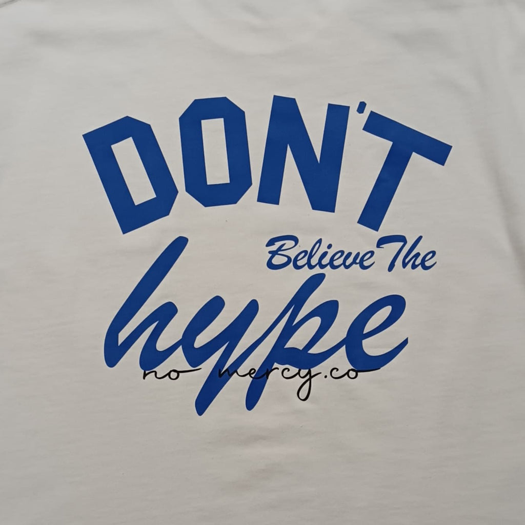 Don’t Believe the Hype  tee